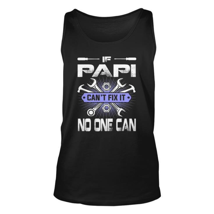 Fathers Day If Papi Cant Fix It No One Can Unisex Tank Top