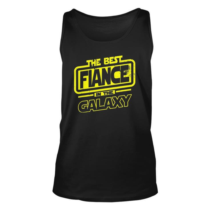 Fiance The Best In The Galaxy Gift Unisex Tank Top