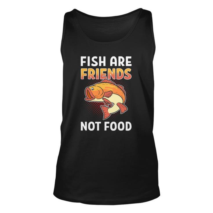 Fish Are Friends Not Food Fisherman Unisex Tank Top