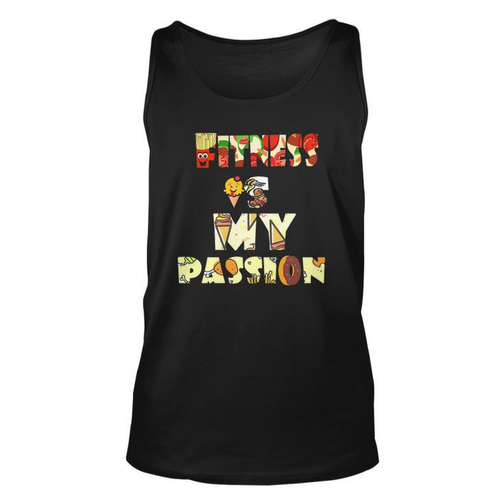Fitness Is My Passion Food Funny Unisex Tank Top