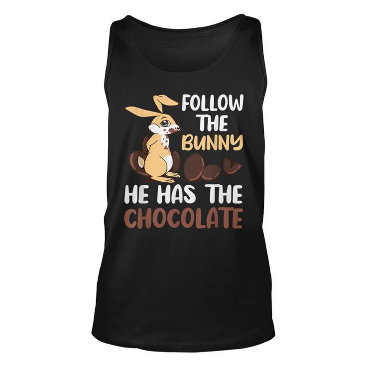 Follow The Bunny He Has Chocolate Unisex Tank Top