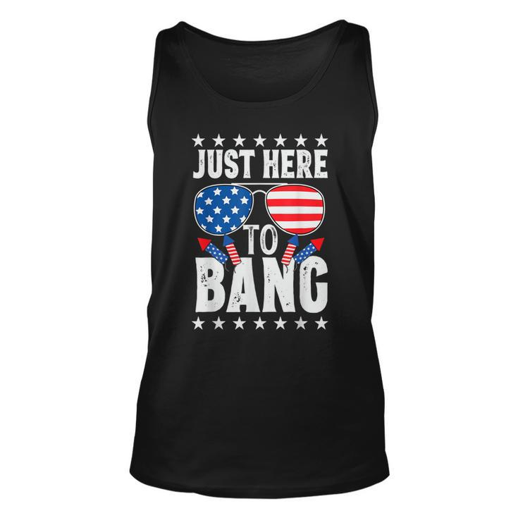 Fourth Of July 4Th Of July Im Just Here To Bang Patriotic  Unisex Tank Top