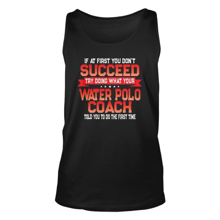Fun Water Polo Coach Quote - Funny Coaches Saying Unisex Tank Top