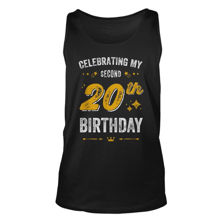 Funny 40Th Birthday Celebrating My Second 20Th Birthday  Unisex Tank Top