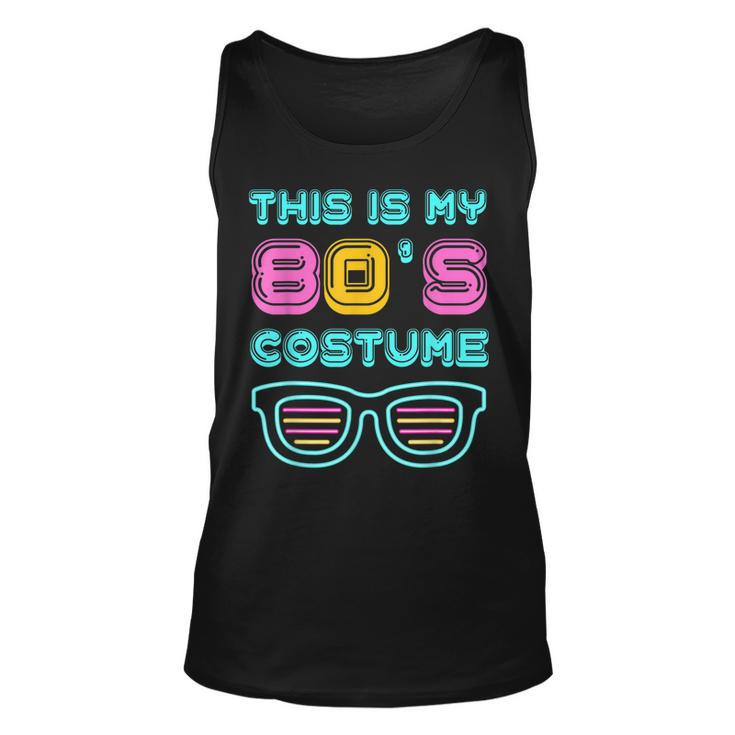Funny 80S Lovers 1980S Party Retro This Is My 80S Costume  Unisex Tank Top