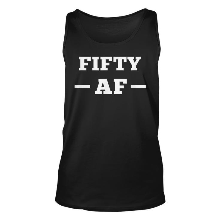 Funny Cheeky 50Th Birthday Top 50 Af Rude Old Fifty Af Gym  Unisex Tank Top