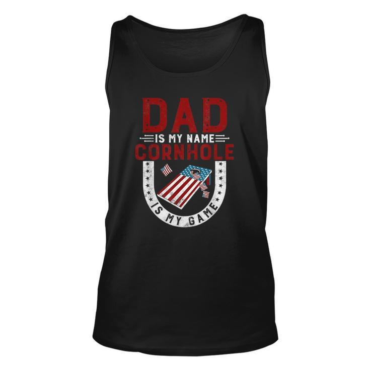 Funny Cornhole Player Dad Is My Name Cornhole Is My Game Unisex Tank Top