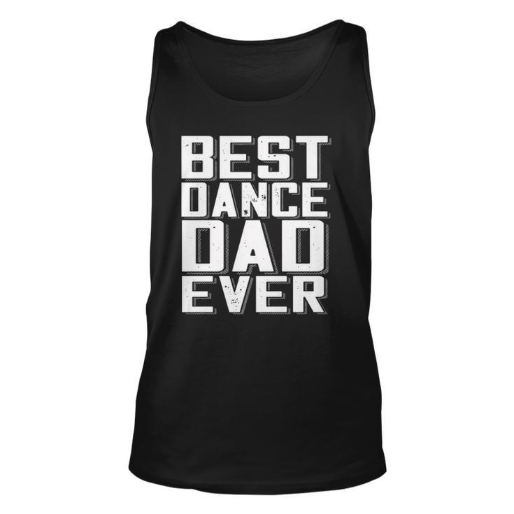 Funny Fathers Day Best Dance Dad Ever Daddy Tee  Unisex Tank Top
