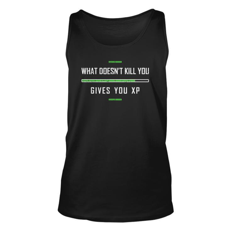 Funny Gaming  What Doesnt Kill You Xp Experience Point Unisex Tank Top
