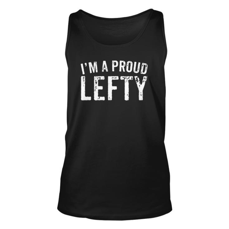 Funny Im A Proud Lefty Gift Left Handed Unisex Tank Top