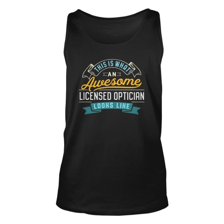 Funny Licensed Optician  Awesome Job Occupation Unisex Tank Top