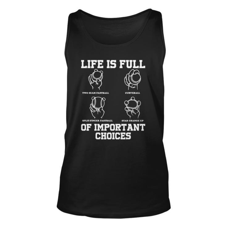 Funny Life Is Full Of Important Choices Types Of Baseball Unisex Tank Top