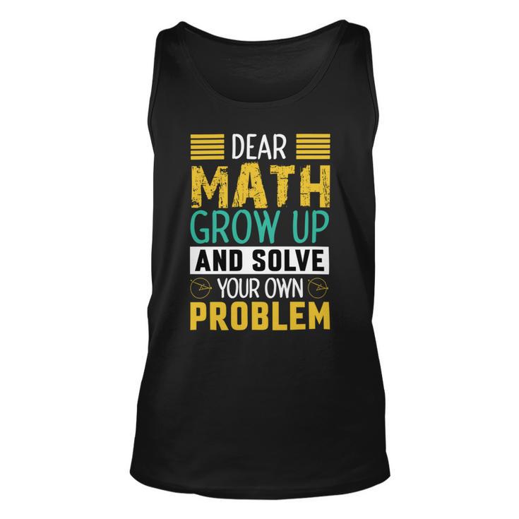 Funny Math Quote For Girls Boys Teens Men Women Dear Math Math Unisex Tank Top