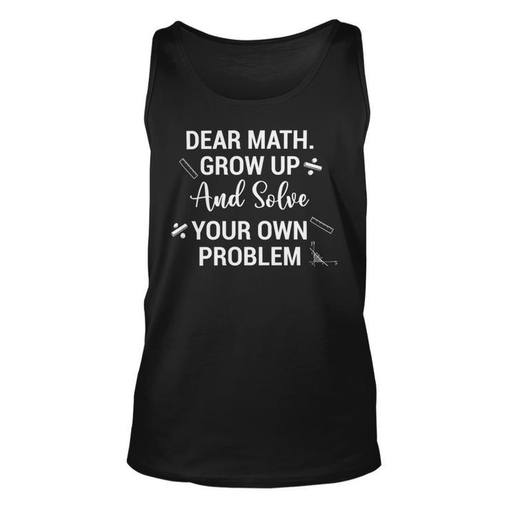 Funny Math Quote For Girls Boys Teens Men Women Dear Math    V2 Unisex Tank Top