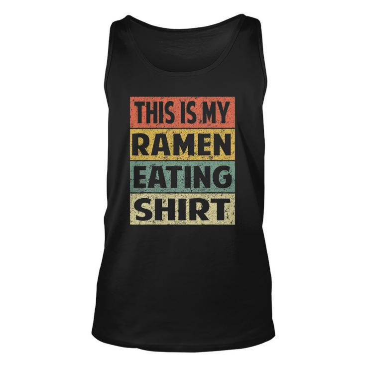 Funny Ramen Eating  Noodles This Is My Ramen Eating Unisex Tank Top