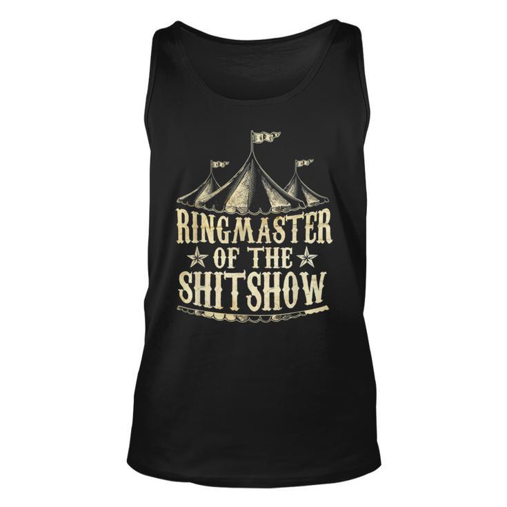 Funny Ringmaster Of The Shitshow Circus Staff Shit Show Unisex Tank Top