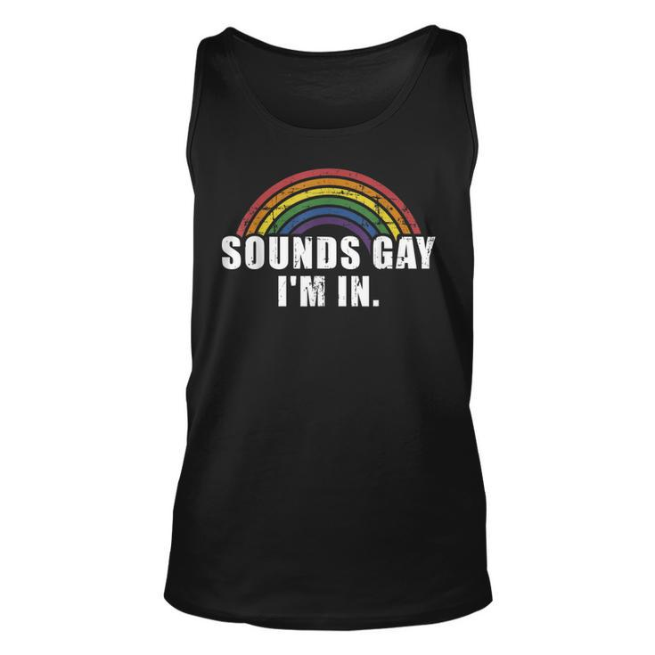 Funny Sounds Gay Im In With Rainbow Flag For Pride Month  Unisex Tank Top