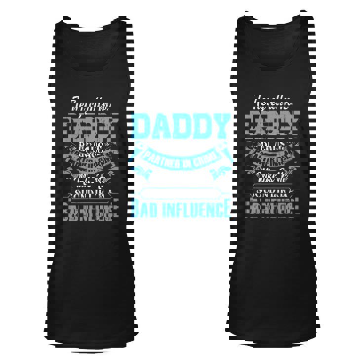 Funny They Call Me Daddy Because Partner In Crime Unisex Tank Top