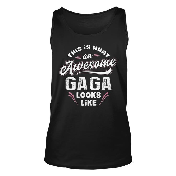 Gaga Grandma Gift   This Is What An Awesome Gaga Looks Like Unisex Tank Top