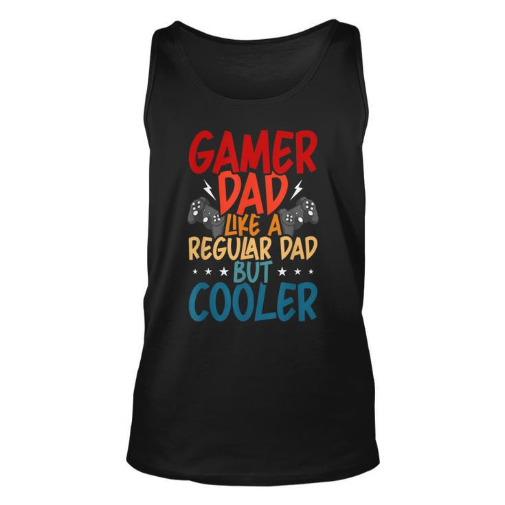 Gamer Dad Like A Regular Dad Video Gamer Gaming  Unisex Tank Top