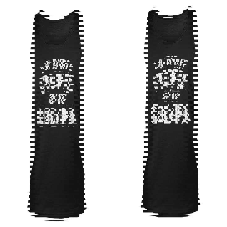 Gampa Grandpa Gift My Favorite People Call Me Gampa Unisex Tank Top