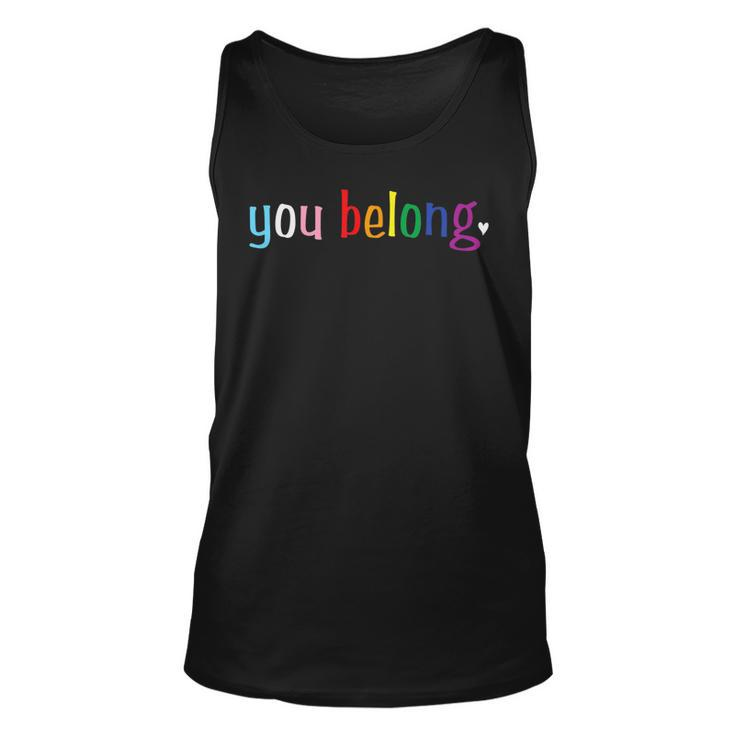 Gay Pride Design With Lgbt Support And Respect You Belong  Unisex Tank Top