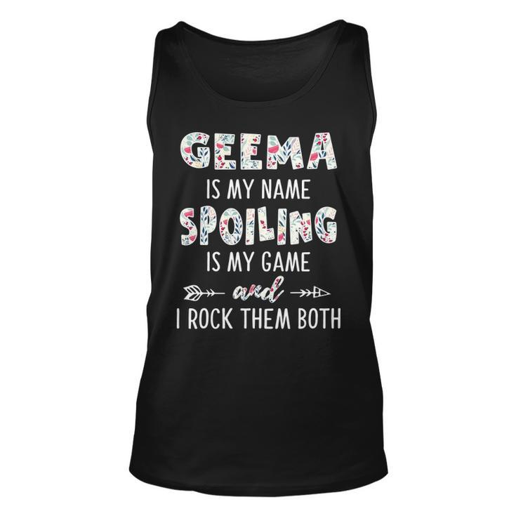 Geema Grandma Gift   Geema Is My Name Spoiling Is My Game Unisex Tank Top