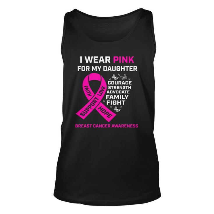 Gifts I Wear Pink For My Daughter Breast Cancer Awareness  Unisex Tank Top