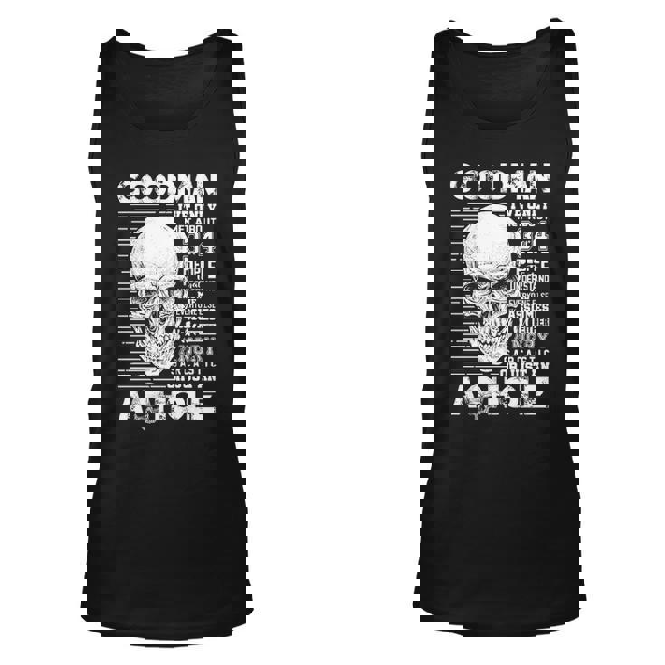 Goodman Name Gift   Goodman Ive Only Met About 3 Or 4 People Unisex Tank Top