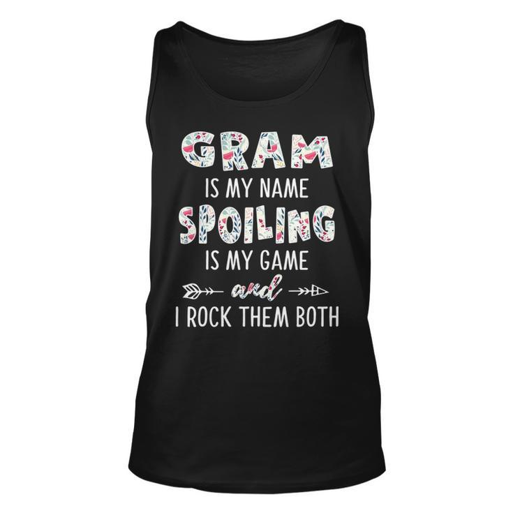 Gram Grandma Gift   Gram Is My Name Spoiling Is My Game Unisex Tank Top