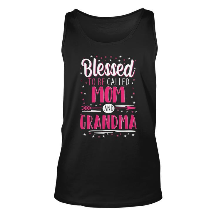 Grandma Gift   Blessed To Be Called Mom And Grandma Unisex Tank Top