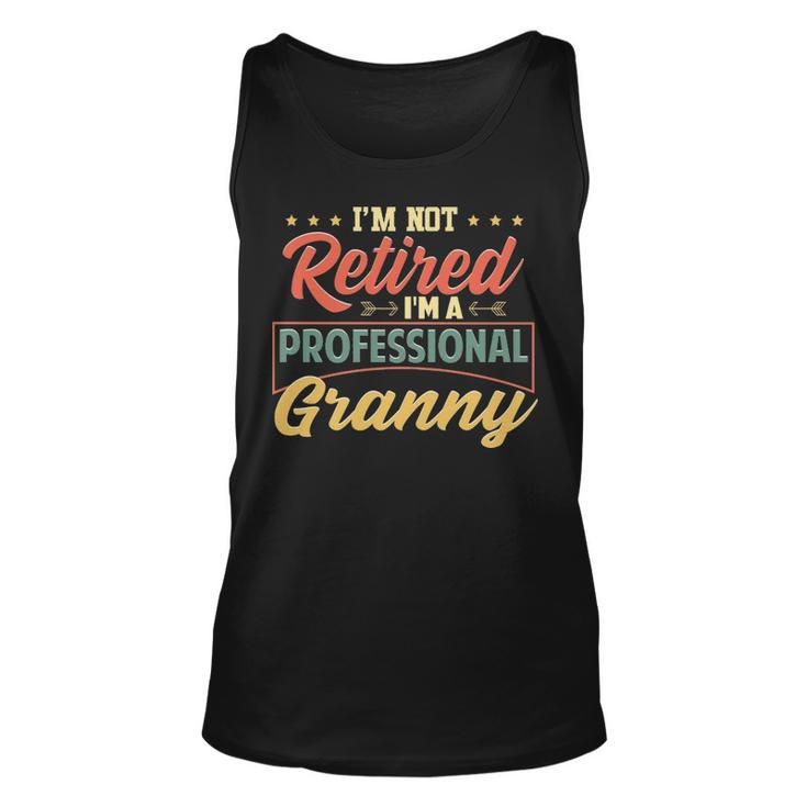 Granny Grandma Gift   Im A Professional Granny Unisex Tank Top