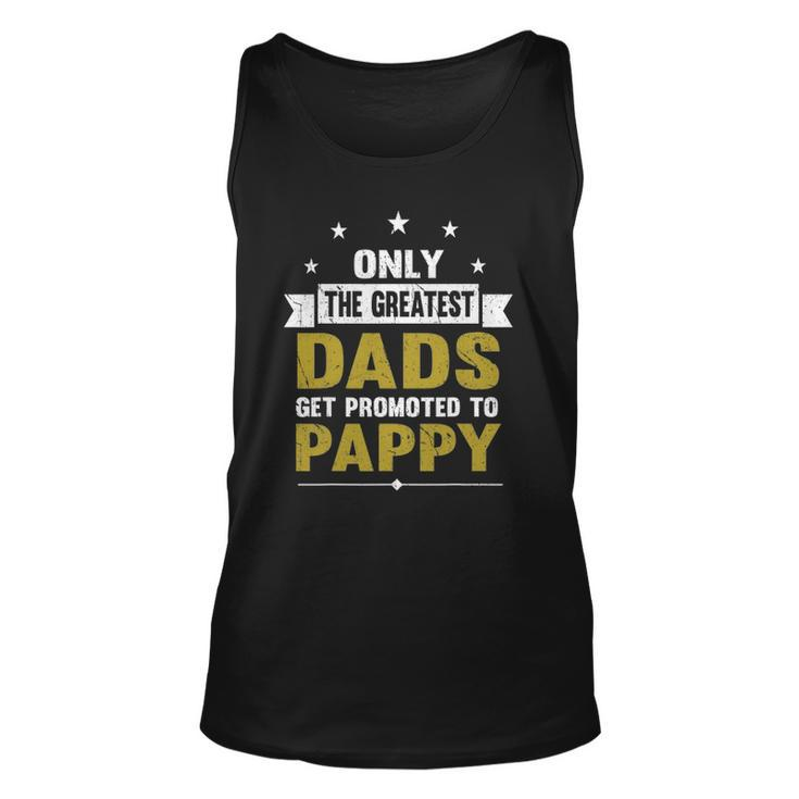 Greatest Dads Get Promoted To Pappy Grandpa Gift For Men Unisex Tank Top
