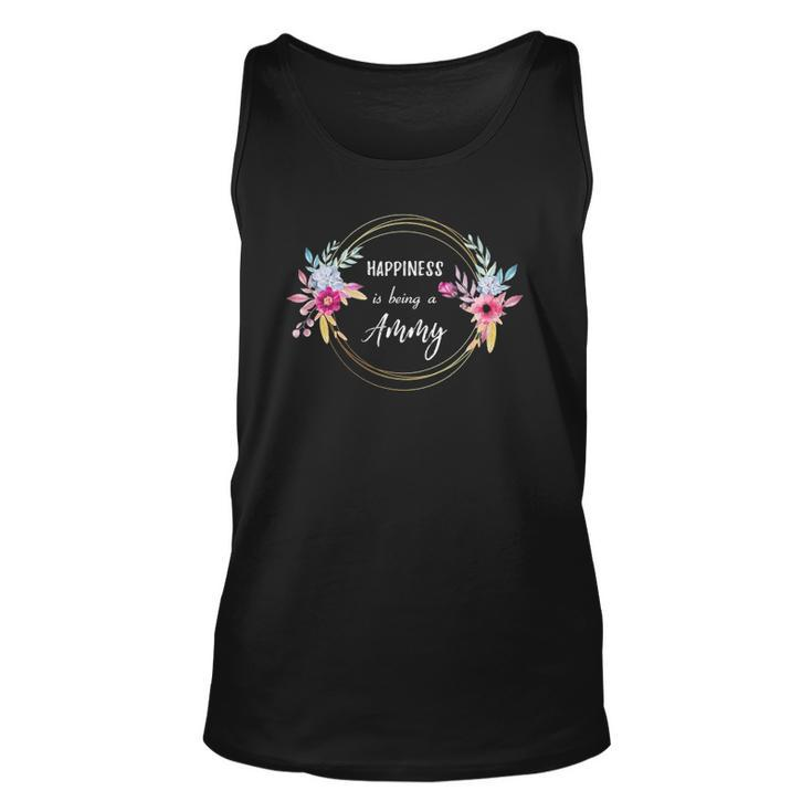 Happiness Is Being A Ammy Mothers Day Gift Grandma Flower Unisex Tank Top
