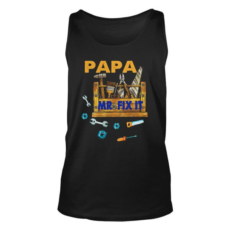 Happy Fathers Day Papa Mr Fix It For Dad Papa Father Unisex Tank Top
