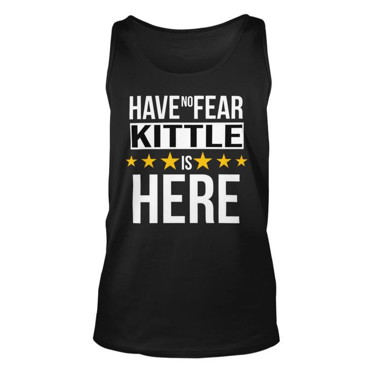 Have No Fear Kittle Is Here Name Unisex Tank Top