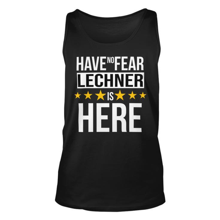 Have No Fear Lechner Is Here Name Unisex Tank Top