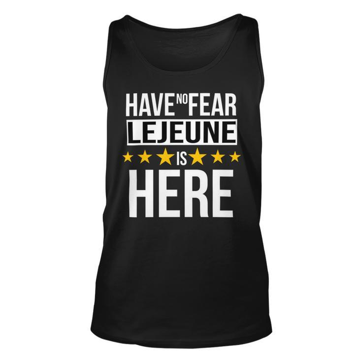Have No Fear Lejeune Is Here Name Unisex Tank Top