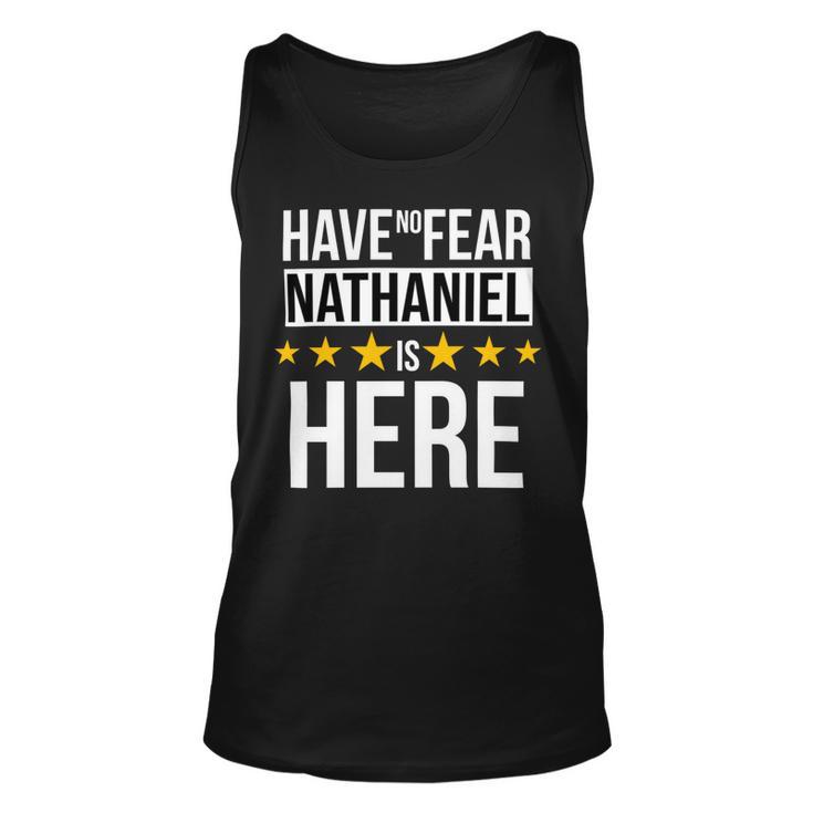 Have No Fear Nathaniel Is Here Name Unisex Tank Top