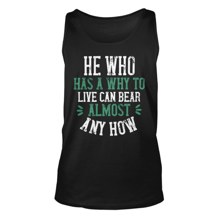 He Who Has A Why To Live Can Bear Almost Any How Papa T-Shirt Fathers Day Gift Unisex Tank Top