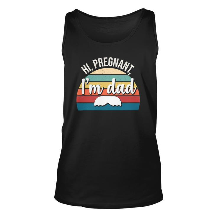 Hi Pregnant Im Dad Soon To Be Dad Couples Design Unisex Tank Top