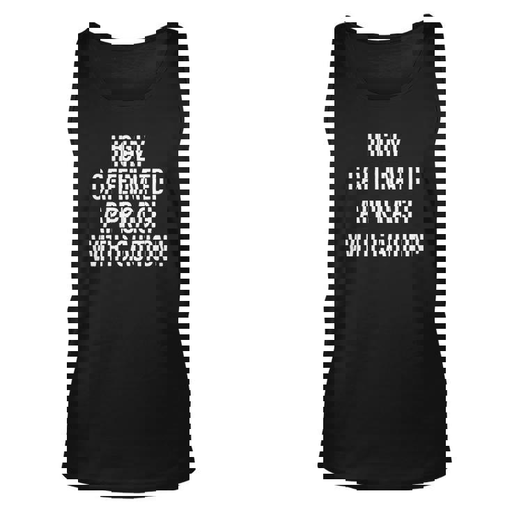 Highly Caffeinated Approach With Caution Funny Caffeine Unisex Tank Top