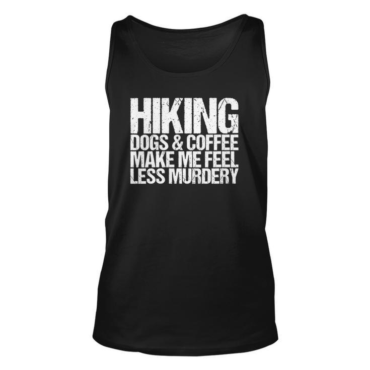 Womens Hiking Dogs And Coffee Make Me Feel Less Murdery Tank Top