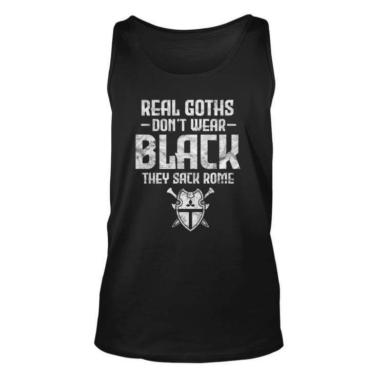 History Teacher Real Goths Dont Wear Black They Sack Rome Unisex Tank Top