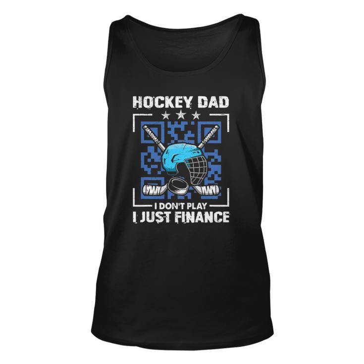 Mens Hockey Dad Tee Hockey Dad I Dont Play I Just Finance Tank Top