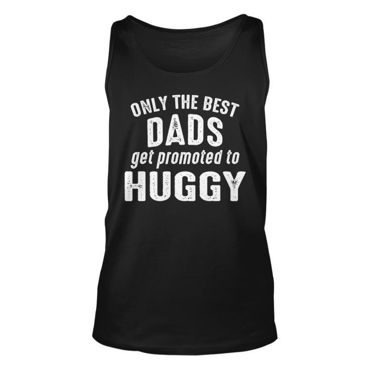 Huggy Grandpa Gift   Only The Best Dads Get Promoted To Huggy Unisex Tank Top