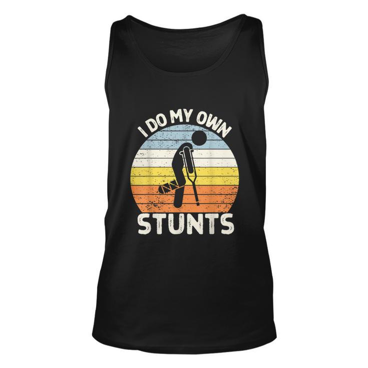 I Do My Own Stunts Broken Leg Get Well Soon Crutches  Unisex Tank Top