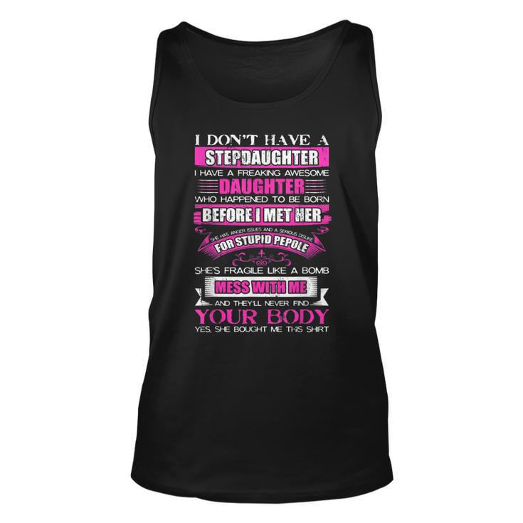 I Dont Have A Stepdaughter Funny Step Dad Gift From Daughter  V3 Unisex Tank Top