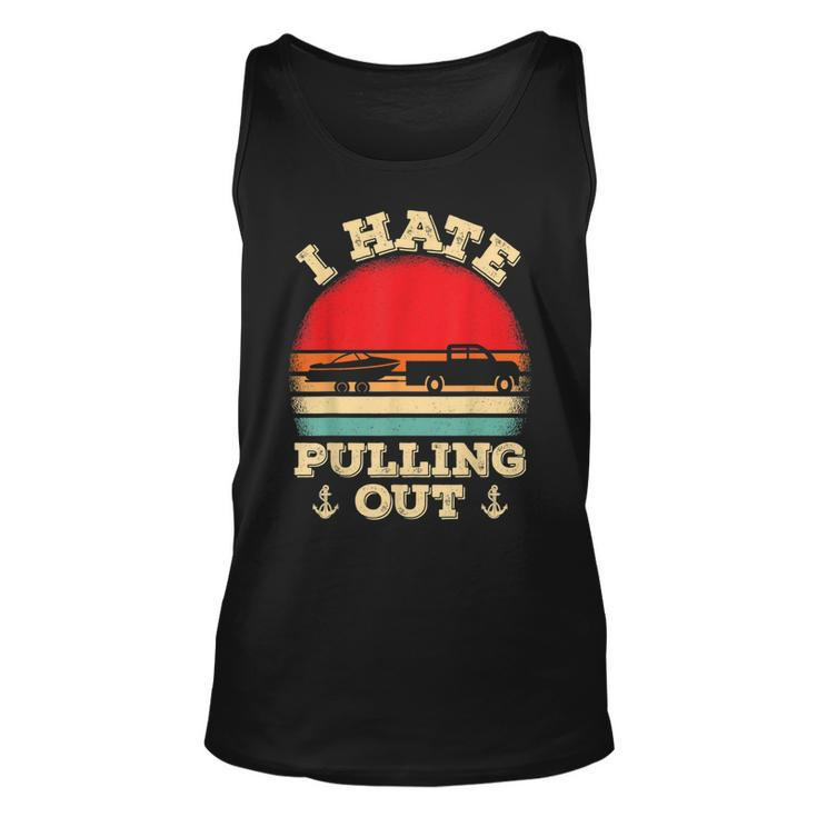 I Hate Pulling Out Retro Boating Boat Captain  V2 Unisex Tank Top