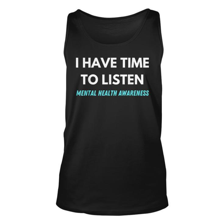 I Have Time To Listen Suicide Prevention Awareness Support  V2 Unisex Tank Top